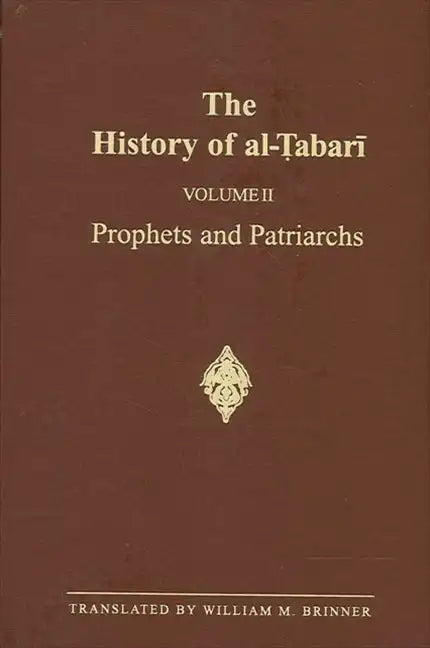 The History of al-Ṭabarī Vol. 2: Prophets and Patriarchs - Paperback