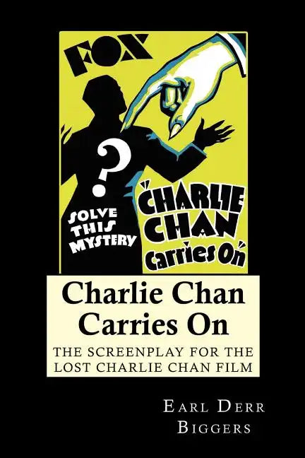 Charlie Chan Carries On: The Screenplay for the Lost Charlie Chan Film - Paperback