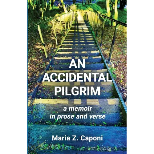 An Accidental Pilgrim: A Memoir in Prose and Verse - Paperback