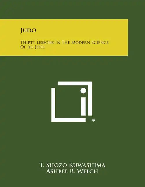 Judo: Thirty Lessons in the Modern Science of Jiu Jitsu - Paperback