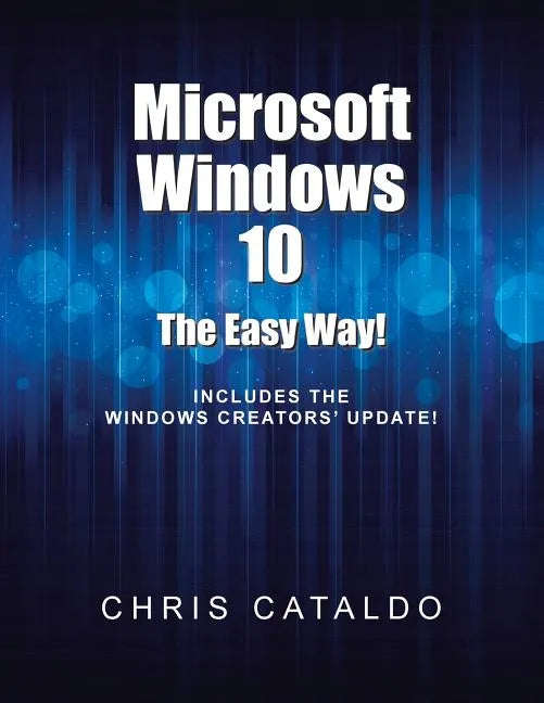 Microsoft Windows 10: The Easy Way! - Paperback