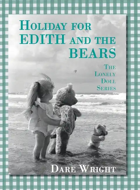 Holiday For Edith And The Bears: The Lonely Doll Series - Hardcover