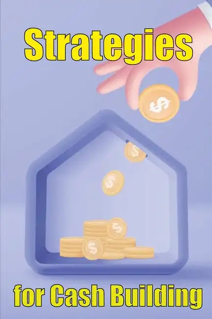 Strategies for cash building: How to make a good living online - Paperback