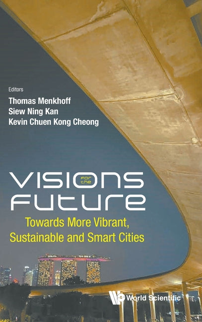 Visions for the Future: Towards More Vibrant, Sustainable and Smart Cities - Hardcover