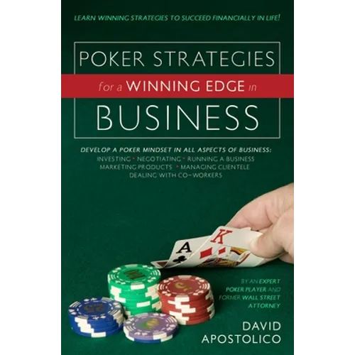 Poker Strategies for a Winning Edge in Business: Develop a Poker Mind-Set in All Aspects of Business: Investing, Negotiating, Running a Business, Mark - Paperback