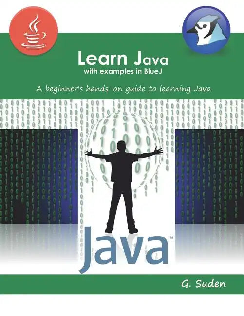 Learn Java with examples in BlueJ: A beginner's hands-on approach to learning Java - Paperback