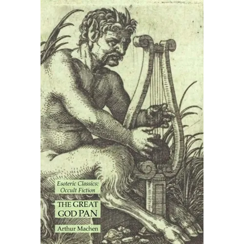 The Great God Pan: Esoteric Classics: Occult Fiction - Paperback
