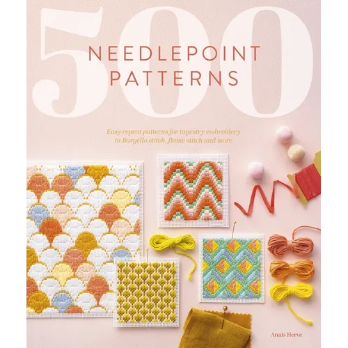 500 Needlepoint Patterns: Easy Repeat Patterns for Tapestry Embroidery in Bargello Stitch, Flame Stitch and More - Paperback