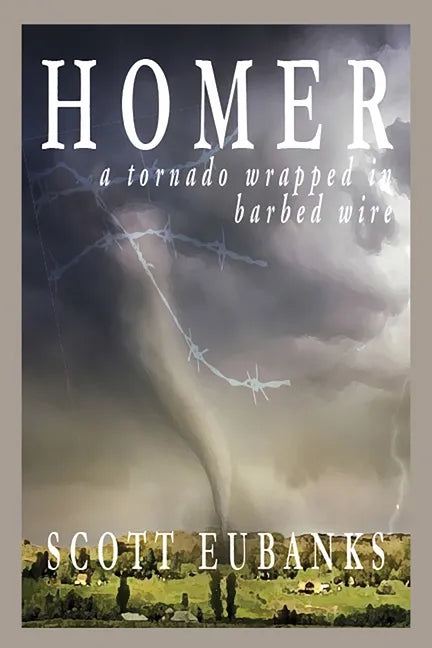 Homer: A Tornado Wrapped in Barbed Wire - Paperback