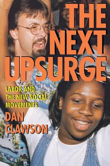 The Next Upsurge: Labor and the New Social Movements - Paperback
