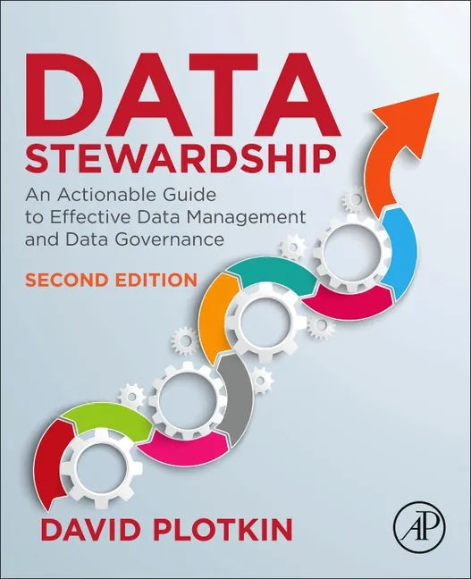 Data Stewardship: An Actionable Guide to Effective Data Management and Data Governance - Paperback