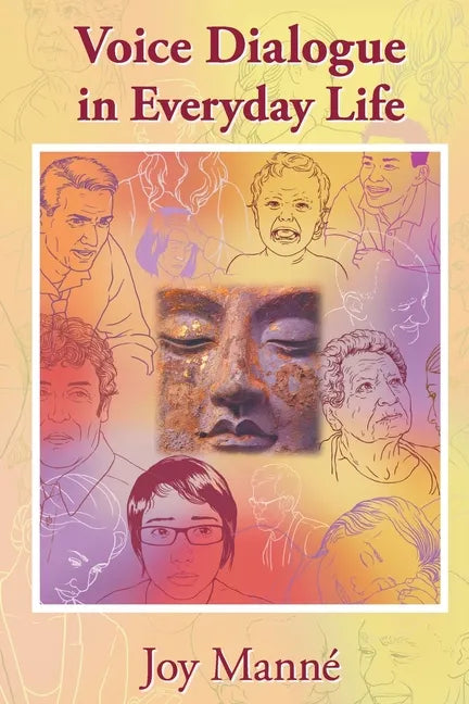 Voice Dialogue in Everyday Life: A Do-It-Yourself Manual - Paperback