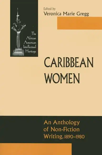 Caribbean Women: An Anthology of Non-Fiction Writing, 1890-1981 - Paperback