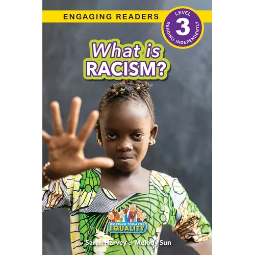 What is Racism?: Working Towards Equality (Engaging Readers, Level 3) - Paperback