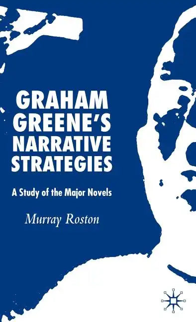 Graham Greene's Narrative Strategies: A Study of the Major Novels - Hardcover
