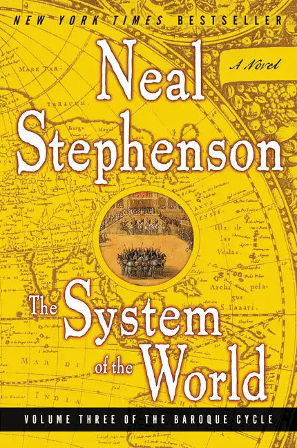 The System of the World: Volume Three of the Baroque Cycle - Paperback