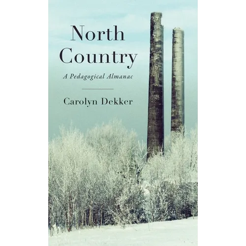 North Country: A Pedagogical Almanac - Hardcover