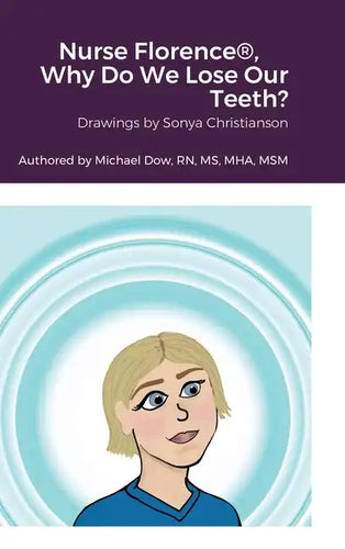 Nurse Florence(R), Why Do We Lose Our Teeth? - Hardcover