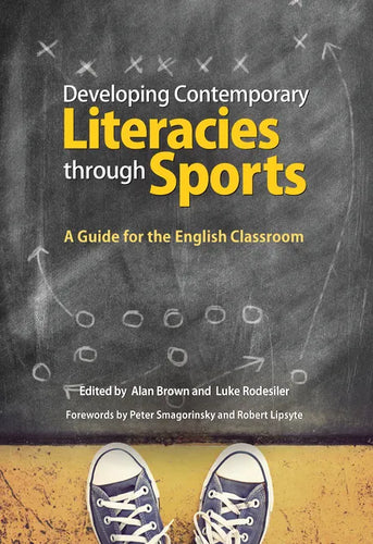 Developing Contemporary Literacies Through Sports: A Guide for the English Classroom - Paperback
