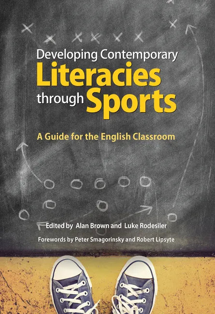 Developing Contemporary Literacies Through Sports: A Guide for the English Classroom - Paperback