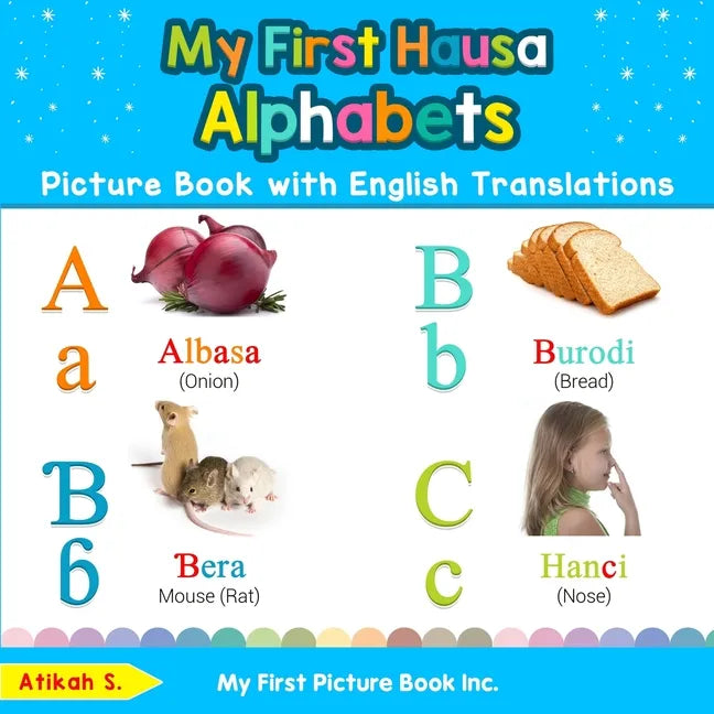 My First Hausa Alphabets Picture Book with English Translations: Bilingual Early Learning & Easy Teaching Hausa Books for Kids - Paperback