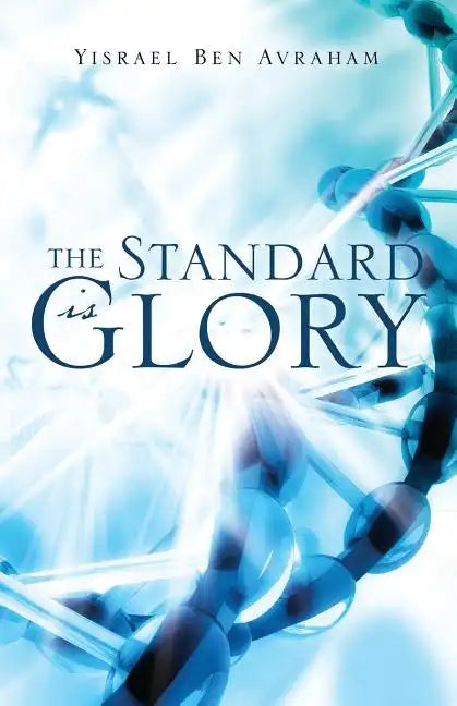 The Standard is Glory - Paperback