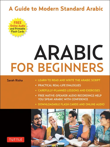 Arabic for Beginners: A Guide to Modern Standard Arabic (Free Online Audio and Printable Flash Cards) - Paperback