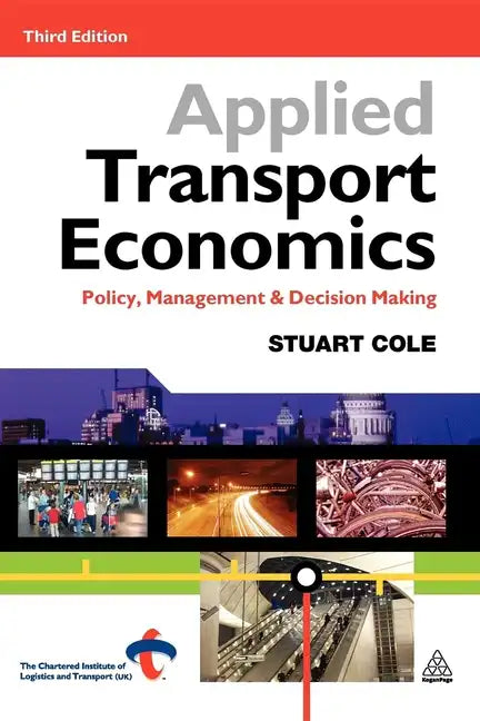 Applied Transport Economics: Policy Management and Decision Making - Paperback