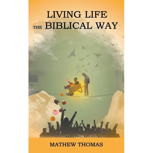 Living Life the Biblical Way - Paperback