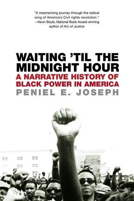 Waiting 'Til the Midnight Hour: A Narrative History of Black Power in America - Paperback