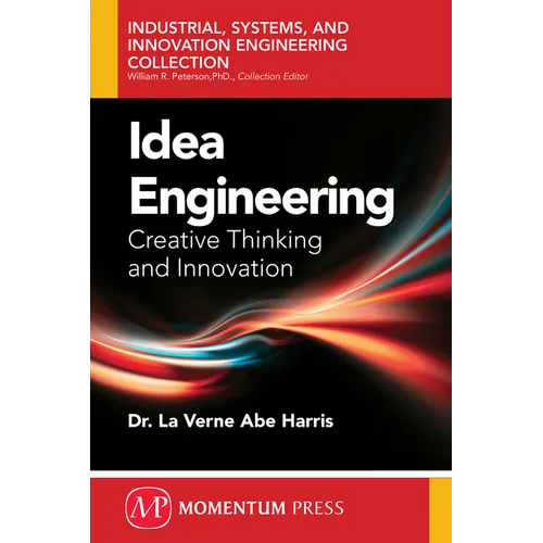 Idea Engineering: Creative Thinking and Innovation - Paperback