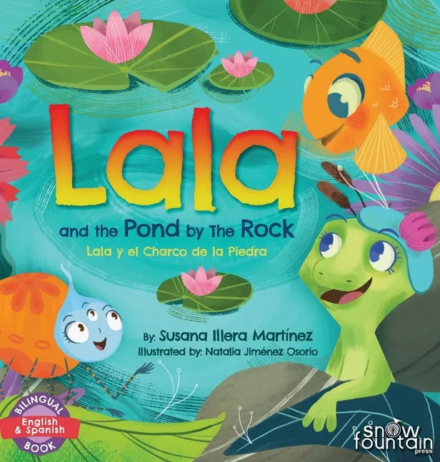 Lala and the Pond by The Rock: Lala y el Charco de la Piedra - Hardcover