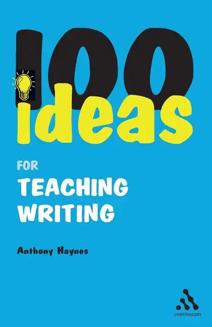 100 Ideas for Teaching Writing - Paperback