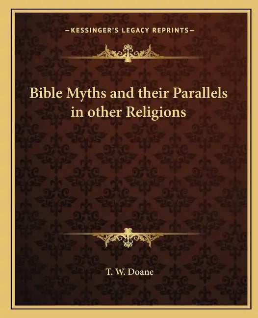 Bible Myths and Their Parallels in Other Religions - Paperback