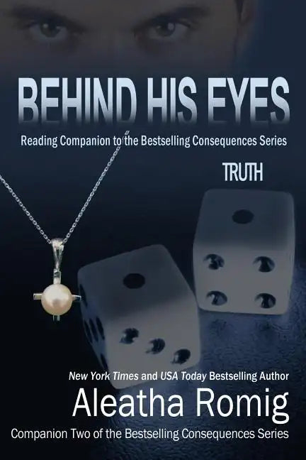 Behind His Eyes - Truth: Reading Companion to the bestselling Consequences Series - Paperback