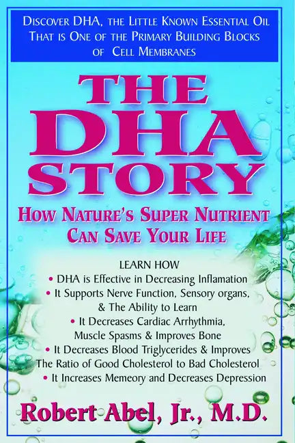 The DHA Story: How Nature's Super Nutrient Can Save Your Life - Paperback
