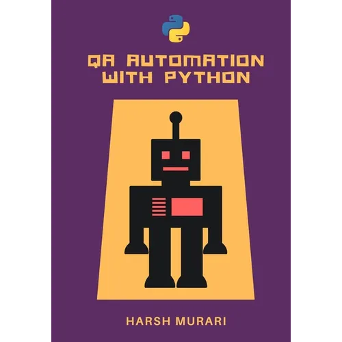 QA Automation with Python: A complete course to begin your career in Software Testing - Paperback