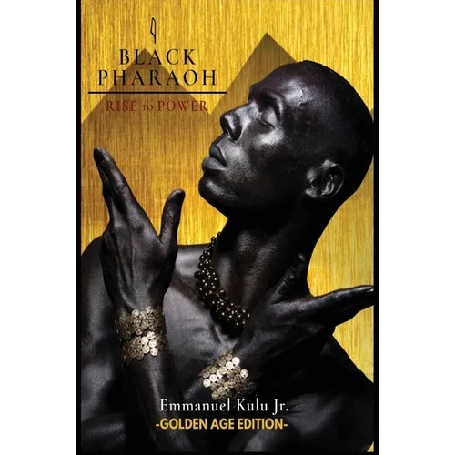 I, Black Pharaoh: Rise to Power (Golden Age Edition) - Hardcover