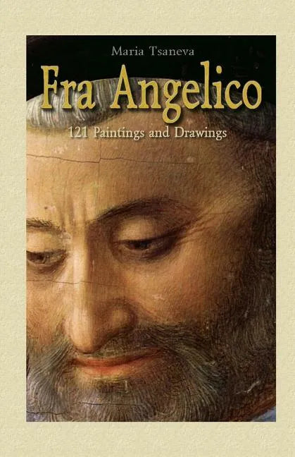 Fra Angelico: 121 Paintings and Drawings - Paperback