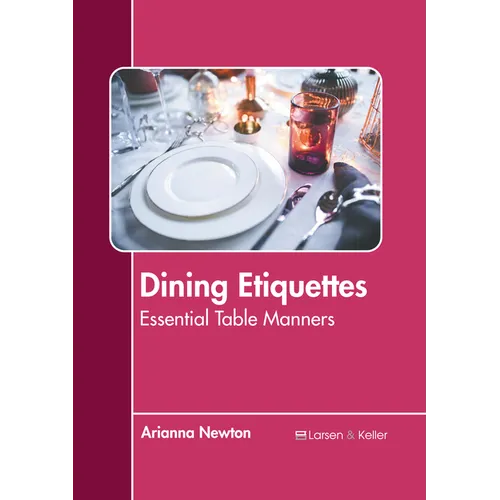 Dining Etiquettes: Essential Table Manners - Hardcover
