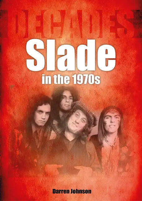 Slade in the 1970s: Decades - Paperback