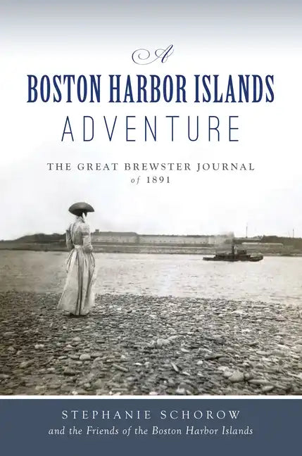 A Boston Harbor Islands Adventure: The Great Brewster Journal of 1891 - Paperback