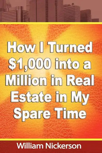 How I Turned $1,000 into a Million in Real Estate in My Spare Time - Paperback