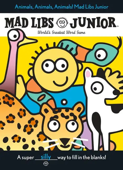 Animals, Animals, Animals! Mad Libs Junior: World's Greatest Word Game - Paperback