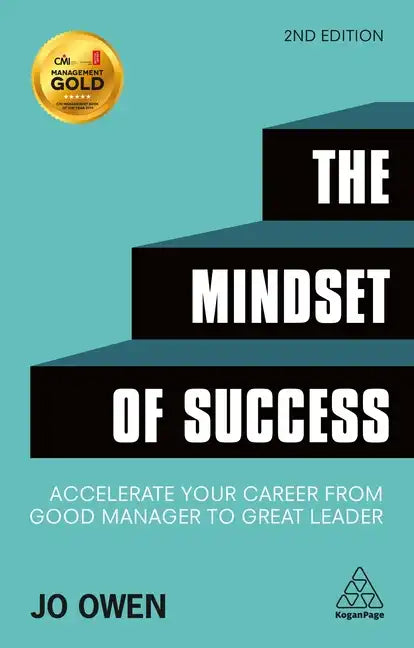The Mindset of Success: Accelerate Your Career from Good Manager to Great Leader - Paperback