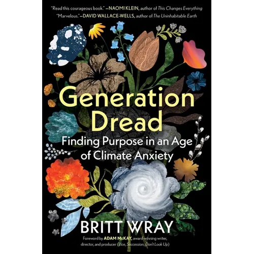 Generation Dread: Finding Purpose in an Age of Climate Anxiety - Paperback