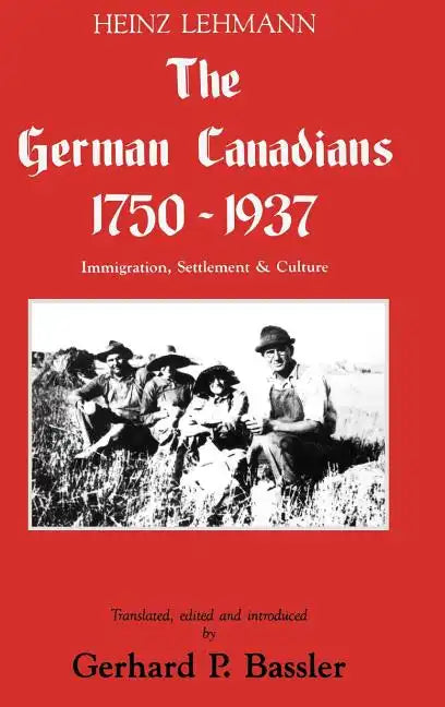 The German Canadians 1750-1937 - Hardcover