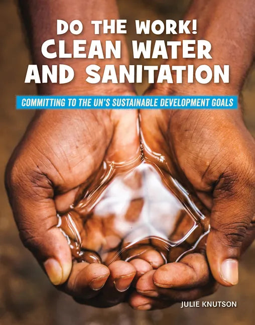 Do the Work! Clean Water and Sanitation - Paperback