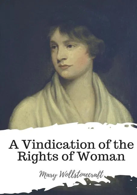 A Vindication of the Rights of Woman - Paperback
