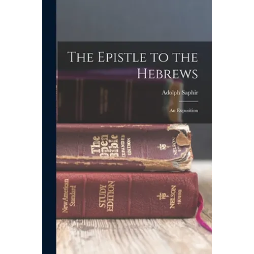 The Epistle to the Hebrews: An Exposition - Paperback